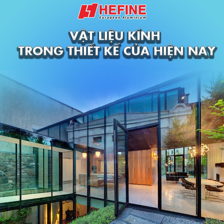 Vật liệu kính trong thiết kế cửa hiện đại